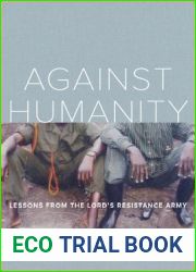 Against Humanity: Lessons from the Lord|s Resistance Army