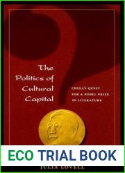 The Politics of Cultural Capital: China|s Quest for a Nobel Prize in Literature