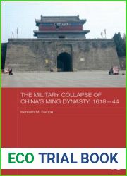 The Military Collapse Of China|s Ming Dynasty, 1618-44 (Asian States And Empires)