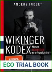 WIKINGER KODEX - Warum Norweger so erfolgreich sind: Was wir von einer Leistungskultur lernen konnen, die klar in Werten verwurzelt ist (German Edition)