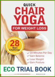 Quick Chair Yoga for Weight Loss: 28-Day Challenge to Lose Weight, Gain Balance, Posture and Flexibility in Just 10 Minutes per Day (Ben.Nut)