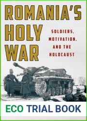 Romania|s Holy War: Soldiers, Motivation, and the Holocaust (Battlegrounds: Cornell Studies in Military History)
