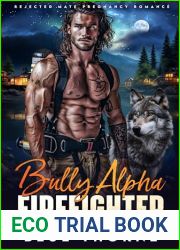 Bully Alpha Firefighter: Rejected Mate Pregnancy Romance (Honeyville Firefighter Shifters Book 1)