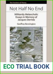 Not Half No End: Militantly Melancholic Essays in Memory of Jacques Derrida (The Frontiers of Theory)