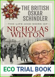 The British Oskar Schindler: The Life and Work of Nicholas Winton