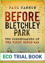 Before Bletchley Park: The Codebreakers of the First World War