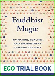 Buddhist Magic: Divination, Healing, and Enchantment through the Ages
