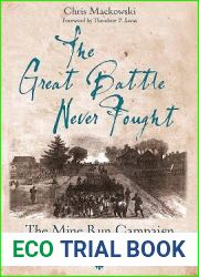 The Great Battle Never Fought: The Mine Run Campaign, November 26 - December 2, 1863 (Emerging Civil War Series)
