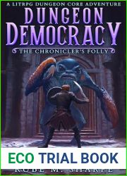 The Chronicler|s Folly: A LitRPG Dungeon Core Adventure (Dungeon Democracy Book 1)