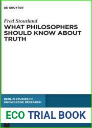 What Philosophers Should Know About Truth (Berlin Studies in Knowledge Research, 15)