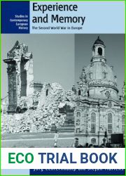 Experience and Memory: The Second World War in Europe (Studies in Contemporary European History Book 7)