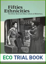 Fifties Ethnicities: The Ethnic Novel and Mass Culture at Midcentury (Suny Series in Multiethnic Literature)