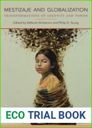 Mestizaje and Globalization: Transformations of Identity and Power