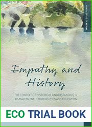 Empathy and History: Historical Understanding in Re-enactment, Hermeneutics and Education (Making Sense of History Book 35)