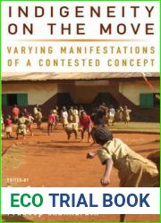 Indigeneity on the Move: Varying Manifestations of a Contested Concept