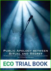 Public Apology Between Ritual and Regret.: Symbolic Excuses on False Pretenses or True Reconciliation Out of Sincere Regret?