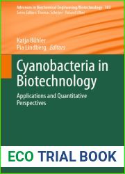 Cyanobacteria in Biotechnology: Applications and Quantitative Perspectives (Advances in Biochemical Engineering Biotechnology, 183)