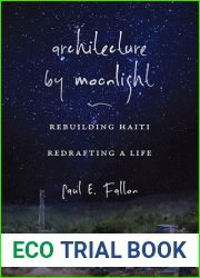Architecture by Moonlight: Rebuilding Haiti, Redrafting a Life (Volume 1)