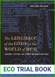 The Language of the Gods in the World of Men: Sanskrit, Culture, and Power in Premodern India
