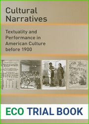 Cultural Narratives: Textuality and Performance in American Culture before 1900