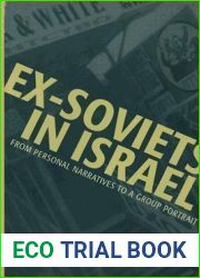 Ex-Soviets in Israel: From Personal Narratives to a Group Portrait (Raphael Patai Series in Jewish Folklore and Anthropology)