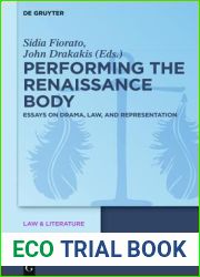 Performing the Renaissance Body: Essays on Drama, Law, and Representation