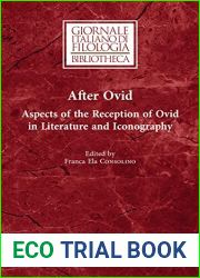 After Ovid: Aspects of the Reception of Ovid in Literature and Iconography (Giornale Italiano Di Filologia - Bibliotheca, 28) (English and Italian Edition)