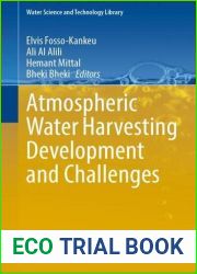 Atmospheric Water Harvesting Development and Challenges (Water Science and Technology Library Book 122)