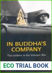 In Buddha|s Company: Thai Soldiers in the Vietnam War (Southeast Asia: Politics, Meaning, and Memory, 11)