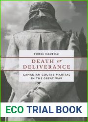 Death or Deliverance: Canadian Courts Martial in the Great War (Studies in Canadian Military History)