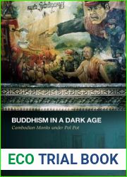 Buddhism in a Dark Age: Cambodian Monks under Pol Pot