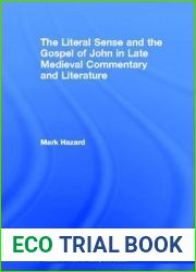 The Literal Sense and the Gospel of John in Late Medieval Commentary and Literature (Studies in Medieval History and Culture)