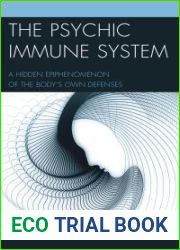 The Psychic Immune System: A Hidden Epiphenomenon of the Body|s Own Defenses