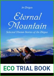 Eternal Mountain: Selected Tibetan Stories of Jin Zhiguo (Tibetan Literature Series)(English Edition)