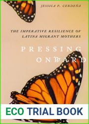 Pressing Onward: The Imperative Resilience of Latina Migrant Mothers