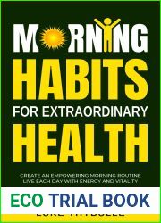 Morning Habits For Extraordinary Health: Create An Empowering Morning Routine, Live Each Day With Energy And Vitality (Morning Habits Series)