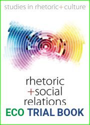 Rhetoric and Social Relations: Dialectics of Bonding and Contestation (Studies in Rhetoric and Culture Book 8)