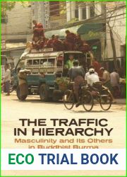 The Traffic in Hierarchy: Masculinity and Its Others in Buddhist Burma
