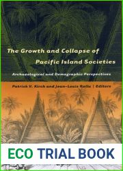The Growth and Collapse of Pacific Island Societies: Archaeological and Demographic Perspectives