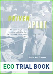 Driven Apart: Women|s Employment Equality and Child Care in Canadian Public Policy
