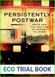 Persistently Postwar: Media and the Politics of Memory in Japan