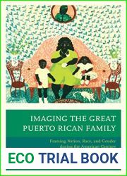 Imaging The Great Puerto Rican Family: Framing Nation, Race, and Gender during the American Century