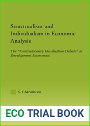 Structuralism and Individualism in Economic Analysis: The and quot;Contractionary Devaluation Debate and quot; in Development Economics (New Political Economy)