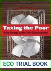 Taxing the Poor: Doing Damage to the Truly Disadvantaged (Volume 7) (Wildavsky Forum Series)