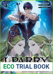 I Parry Everything: What Do You Mean I|m the Strongest? I|m Not Even an Adventurer Yet! Volume 4