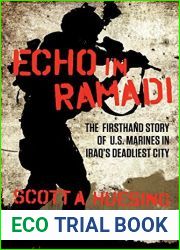 Echo in Ramadi: The Firsthand Story of US Marines in Iraq|s Deadliest City