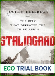Stalingrad: The City that Defeated the Third Reich
