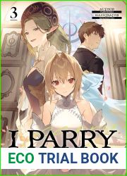 I Parry Everything: What Do You Mean I|m the Strongest? I|m Not Even an Adventurer Yet! Volume 3
