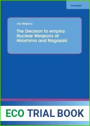 The Decision to employ Nuclear Weapons at Hiroshima and Nagasaki