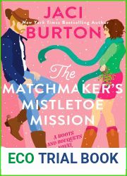The Matchmaker|s Mistletoe Mission (Boots and Bouquets, #0.5)